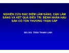 Bài giảng Nghiên cứu đặc điểm lâm sàng, cận lâm sàng và kết quả điều trị bệnh nhân hậu sản có tổn thương thận cấp - BS.CKII. Trần Thanh Linh