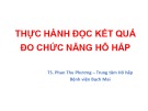 Bài giảng Thực hành đọc kết quả đo chức năng hô hấp - TS. Phan Thu Phương