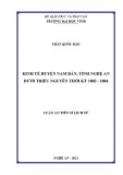 Luận án Tiến sĩ Lịch sử: Kinh tế huyện Nam Đàn, tỉnh Nghệ An dưới triều Nguyễn thời kỳ 1802 - 1884