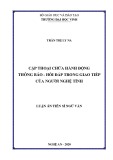 Luận án Tiến sĩ Ngữ văn: Cặp thoại chứa hành động thông báo - hồi đáp trong giao tiếp của người Nghệ Tĩnh