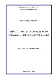 Luận án Tiến sĩ Ngữ Văn: Tiểu từ tình thái cuối phát ngôn trong giao tiếp của người Nam Bộ