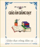 Giáo án Giáo dục công dân 12 - Trường THPT Hoàng Văn Thụ