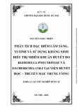 Khóa luận tốt nghiệp Dược sĩ: Phân tích đặc điểm lâm sàng, vi sinh và sử dụng kháng sinh điều trị nhiễm khuẩn huyết do Klebsiella pneumoniae và Escherichia coli tại viện Huyết học – Truyền máu trung ương