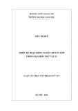 Luận văn Thạc sĩ Sư phạm Ngữ văn: Thiết kế hoạt động ngoài giờ lên lớp trong dạy học Ngữ văn 11
