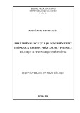 Luận văn Thạc sĩ Sư phạm Hóa học: Phát triển năng lực vận dụng kiến thức thông qua dạy học phần Ancol - Phenol - Hóa học 11- Trung học phổ thông