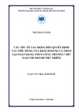 Luận văn Thạc sĩ Kinh tế: Các yếu tố tác động đến quyết định vay tiêu dùng của khách hàng cá nhân tại Ngân hàng TMCP Công Thương Việt Nam – Chi nhánh Thủ Thiêm