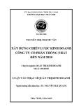 Tóm tắt luận văn Thạc sĩ Quản trị kinh doanh: Xây dựng chiến lược kinh doanh Công ty cổ phần Thống Nhất đến năm 2020