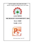 Giáo trình Microsoft Powerpoint 2010 (Nghề: Công nghệ thông tin) - CĐ Công nghệ và Nông lâm Nam Bộ