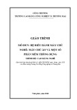 Giáo trình Hệ điều hành máy chủ (Nghề: Máy chủ ảo và một số phần mềm thông dụng) - CĐ Công nghiệp và Thương mại