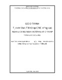 Giáo trình Thực tập CNC nâng cao (Nghề: Công nghệ kỹ thuật cơ khí) - CĐ Công nghiệp và Thương mại