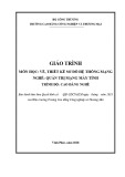 Giáo trình Vẽ, thiết kế sơ đồ hệ thống mạng (Nghề: Quản trị mạng máy tính) - CĐ Công nghiệp và Thương mại