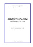 Luận văn Thạc sĩ Kinh tế: Mô hình hành vi – thực nghiệm về biến động giá tại thị trường chứng khoán Việt Nam