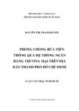 Luận văn Thạc sĩ Kinh tế: Phòng chống rửa tiền thông qua hệ thống ngân hàng thương mại trên địa bàn thành phố Hồ Chí Minh