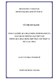 Luận văn Thạc sĩ Kinh tế: Nâng cao hiệu quả hoạt động kinh doanh của NHTM Việt Nam thông qua hoạt động hợp nhất, sáp nhập và mua lại (M&A)