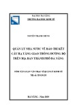 Tóm tắt Luận văn Thạc sĩ Quản lý kinh tế: Quản lý nhà nước về bảo trì kết cấu hạ tầng giao thông đường bộ trên địa bàn thành phố Đà Nẵng