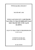 Luận văn Thạc sĩ Quản trị Kinh doanh: Nâng cao năng lực cạnh tranh tại Công ty trách nhiệm hữu hạn một thành viên nước sạch Hà Đông