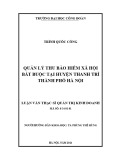 Luận văn Thạc sĩ Quản trị Kinh doanh: Quản lý thu Bảo hiểm xã hội bắt buộc tại huyện Thanh Trì – Thành phố Hà Nội