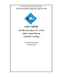 Giáo trình Tiện, phay CNC cơ bản (Nghề: Cắt gọt kim loại) - CĐ Nghề Việt Đức, Hà Tĩnh