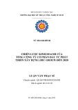 Luận văn Thạc sĩ Quản trị kinh doanh: Chiến lược kinh doanh của Công ty cổ phần Đầu tư Phát triển xây dưng (DIC GROUP) đến năm 2020