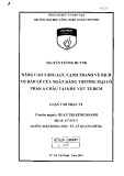 Luận văn Thạc sĩ Quản trị kinh doanh: Nâng cao năng lực cạnh tranh về dịch vụ bán lẻ của ngân hàng thương mại cổ phần Á Châu tại khu vực TP.HCM