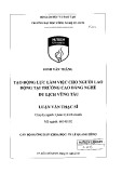 Luận văn Thạc sĩ Quản trị kinh doanh: Tạo động lực làm việc cho người lao động tại trường Cao đẳng nghề du lịch Vũng Tàu