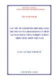 Luận văn Thạc sĩ Kinh tế: Các yếu tố ảnh hưởng đến khả năng trả nợ vay của khách hàng cá nhân tại Ngân hàng Nông nghiệp và Phát triển Nông thôn Việt Nam