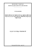 Luận văn Thạc sĩ Kinh tế: Phân tích các nhân tố tác động đến nợ xấu của các ngân hàng thương mại tại Việt Nam