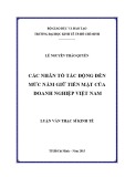 Luận văn Thạc sĩ Kinh tế: Các nhân tố tác động đến mức nắm giữ tiền mặt của các doanh nghiệp niêm yết trên sàn chứng khoán Việt Nam từ 2007-2014