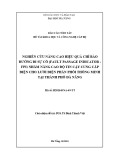 Báo cáo tóm tắt đề tài khoa học và công nghệ cấp Bộ: Nghiên cứu nâng cao hiệu quả chỉ báo đường đi sự cố (Fault passage indicator - FPI) nhằm nâng cao độ tin cậy cung cấp điện cho lưới điện phân phối thông minh tại thành phố Đà Nẵng