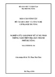 Báo cáo tóm tắt đề tài khoa học và công nghệ cấp ĐH: Nghiên cứu giải pháp xử lý bã thải trồng nấm trên địa bàn thành phố Đà Nẵng