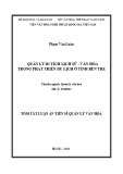 Tóm tắt Luận án Tiến sĩ Quản lý văn hóa: Quản lý di tích lịch sử - văn hóa trong phát triển du lịch ở tỉnh Bến Tre