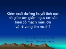 Bài giảng Kiểm soát đường huyết tích cực có giúp làm giảm nguy cơ các biến cố mạch máu lớn và tử vong tim mạch