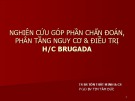 Bài giảng Nghiên cứu góp phần chẩn đoán, phân tầng nguy cơ và điều trị H/C BRUGADA