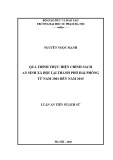 Luận án Tiến sĩ Lịch sử: Quá trình thực hiện chính sách an sinh xã hội tại thành phố Hải Phòng từ năm 2001 đến năm 2015