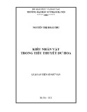 Luận án Tiến sĩ Ngữ văn: Kiểu nhân vật trong tiểu thuyết Dư Hoa