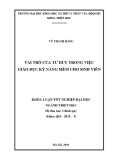 Khóa luận tốt nghiệp đại học ngành Triết học: Vai trò của tư duy trong việc giáo dục kỹ năng mềm cho sinh viên