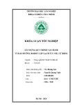 Khóa luận tốt nghiệp Công nghệ Kỹ thuật Cơ điện tử: Xây dựng quy trình vận hành và bảo dưỡng cánh tay Robot gắp gạch