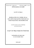 Luận văn Thạc sĩ Quản lý đất đai: Đánh giá công tác cấp đổi, cấp lại giấy chứng nhận quyền sử dụng đất tại huyện Thạch Thất, thành phố Hà Nội