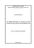 Luận văn Thạc sĩ Tâm lý học: Sức khỏe tinh thần của người cao tuổi tại một số quận, huyện thành phố Hà Nội