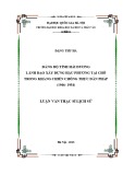 Luận văn Thạc sĩ Lịch sử: Đảng bộ tỉnh Hải Dương lãnh đạo xây dựng hâu phương tại chỗ trong kháng chiến chống thực dân Pháp (1946 – 1954)