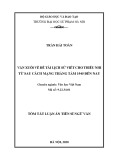 Tóm tắt Luận án Tiến sĩ Ngữ văn: Văn xuôi về đề tài lịch sử viết cho thiếu nhi từ sau Cách mạng tháng Tám 1945 đến nay