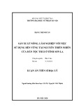 Luận án Tiến sĩ Địa lí: Sản xuất nông, lâm nghiệp với việc sử dụng bền vững tài nguyên thiên nhiên của dân tộc Thái ở tỉnh Sơn La