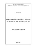 Luận văn Thạc sĩ Du lịch: Nghiên cứu công tác quản lý nhà nước về du lịch ở khu vực phố cổ Hà Nội