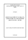 Luận văn Thạc sĩ ngành Tâm lý học: Hành vi giao tiếp có văn hóa của cảnh sát khu vực với người dân Quận Cầu Giấy - Hà Nội