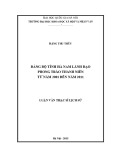 Luận văn Thạc sĩ Lịch sử: Đảng bộ tỉnh Hà Nam lãnh đạo phong trào thanh niên từ năm 2001 đến năm 2011