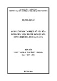 Tóm tắt luận văn Thạc sĩ Quản lý văn hóa: Quản lý cụm di tích lịch sử - văn hóa đình, chùa Ngọc Thành, xã Ngọc Sơn, huyện Hiệp Hòa, tỉnh Bắc Giang