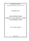 Luận văn Thạc sĩ Lịch sử: Đảng bộ tỉnh Hòa Bình lãnh đạo xây dựng đời sống văn hóa từ năm 2006 đến năm 2015