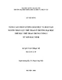 Luận văn Thạc sĩ: Nâng cao chất lượng giáo dục và đào tạo nguồn nhân lực thể dục thể thao ở Trường đại học thể dục thể thao I