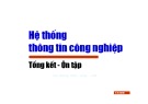 Bài giảng Hệ thống thông tin công nghiệp - Chương Tổng kết - Ôn tập