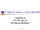 Bài giảng Kỹ thuật nâng & vận chuyển - Chương 8: Cơ cấu quay (Slewing mechanisms)